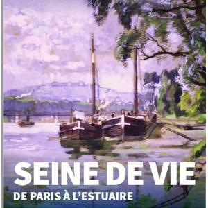 A la découverte de l’exposition Seine de Vie de Paris à l’estuaire