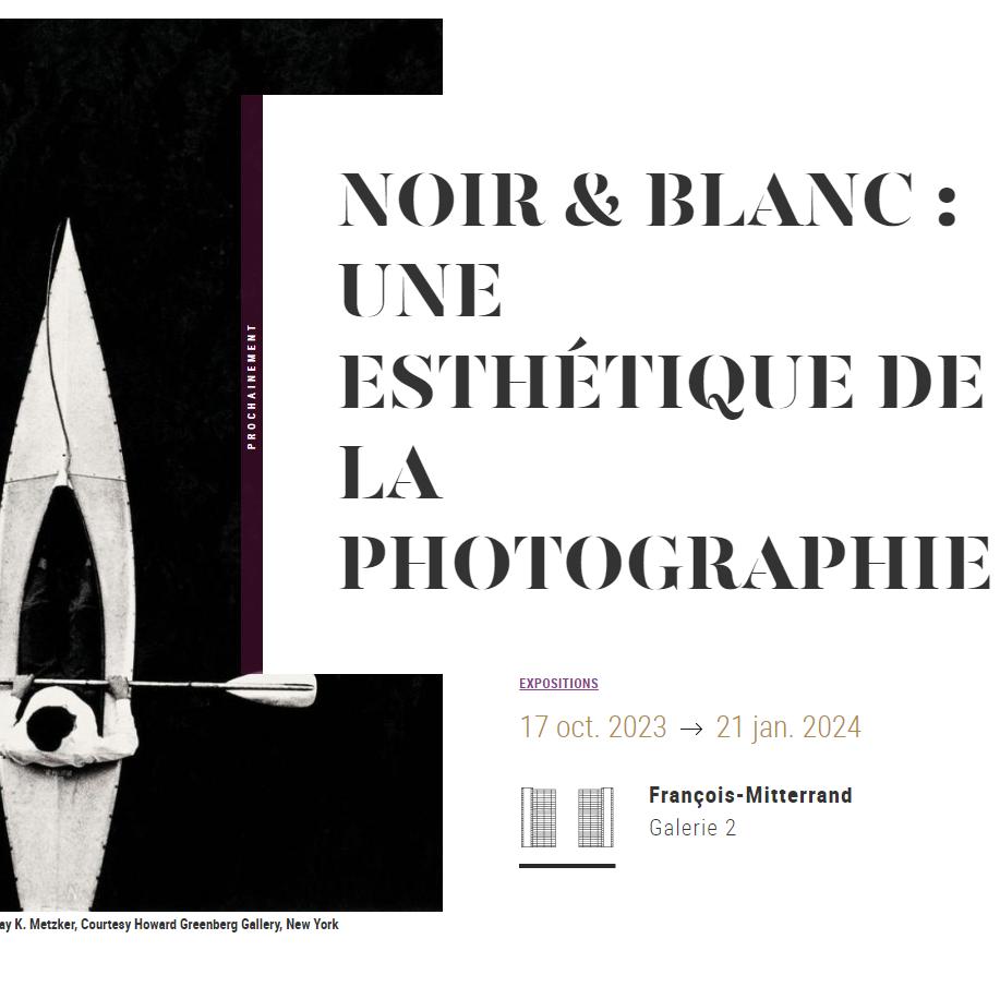 Noir et Blanc, une esthétique de la photographie » à la BnF - Explore Paris