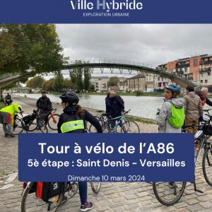 Tour à vélo de l’A86 : 5ème et dernière étape du Tour à vélo de l'A86, de Saint-Denis à Versailles