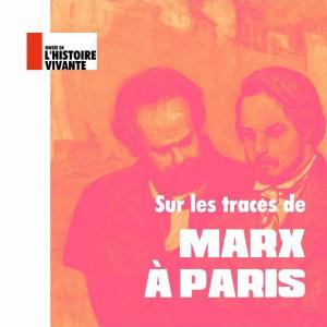 In the footsteps of Karl Marx in Paris