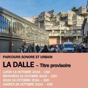 Balade sonore et urbain à Saint-Denis "LA DALLE" - titre provisoire