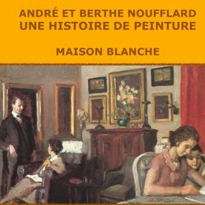 « Maison Blanche et ses hôtes » exposition  - Journées du Patrimoine