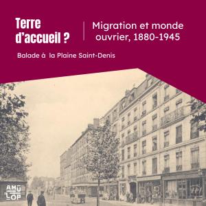 Terre d’accueil ? Migration et monde ouvrier à la Plaine Saint-Denis, 1880-1945