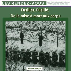 Fusiller. Fusillé. De la mise à mort aux corps - Journée d'étude au Mont Valérien