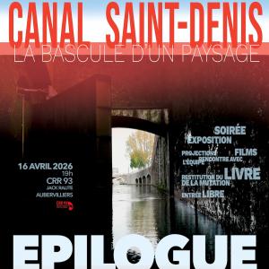 Soirée de restitution, Canal Saint-Denis, bascule du paysage