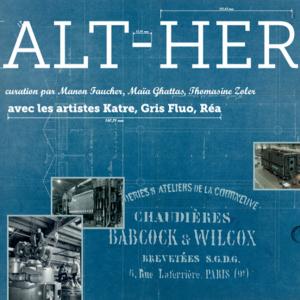 Exposition « ALT-HER. La patrimonialisation alternative des vestiges industriels »