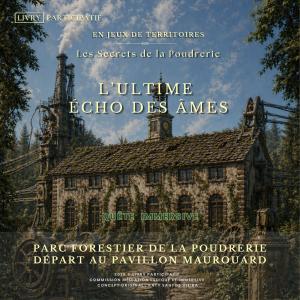 L'ultime écho des âmes, En Jeux de Territoires – Les Secrets de la Poudrerie