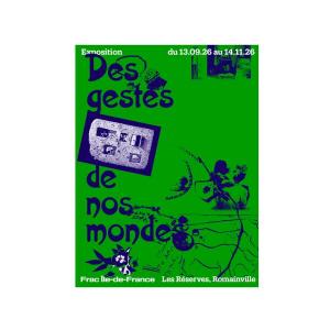 Visites guidées de l'exposition Des gestes de nos mondes au FRAC
